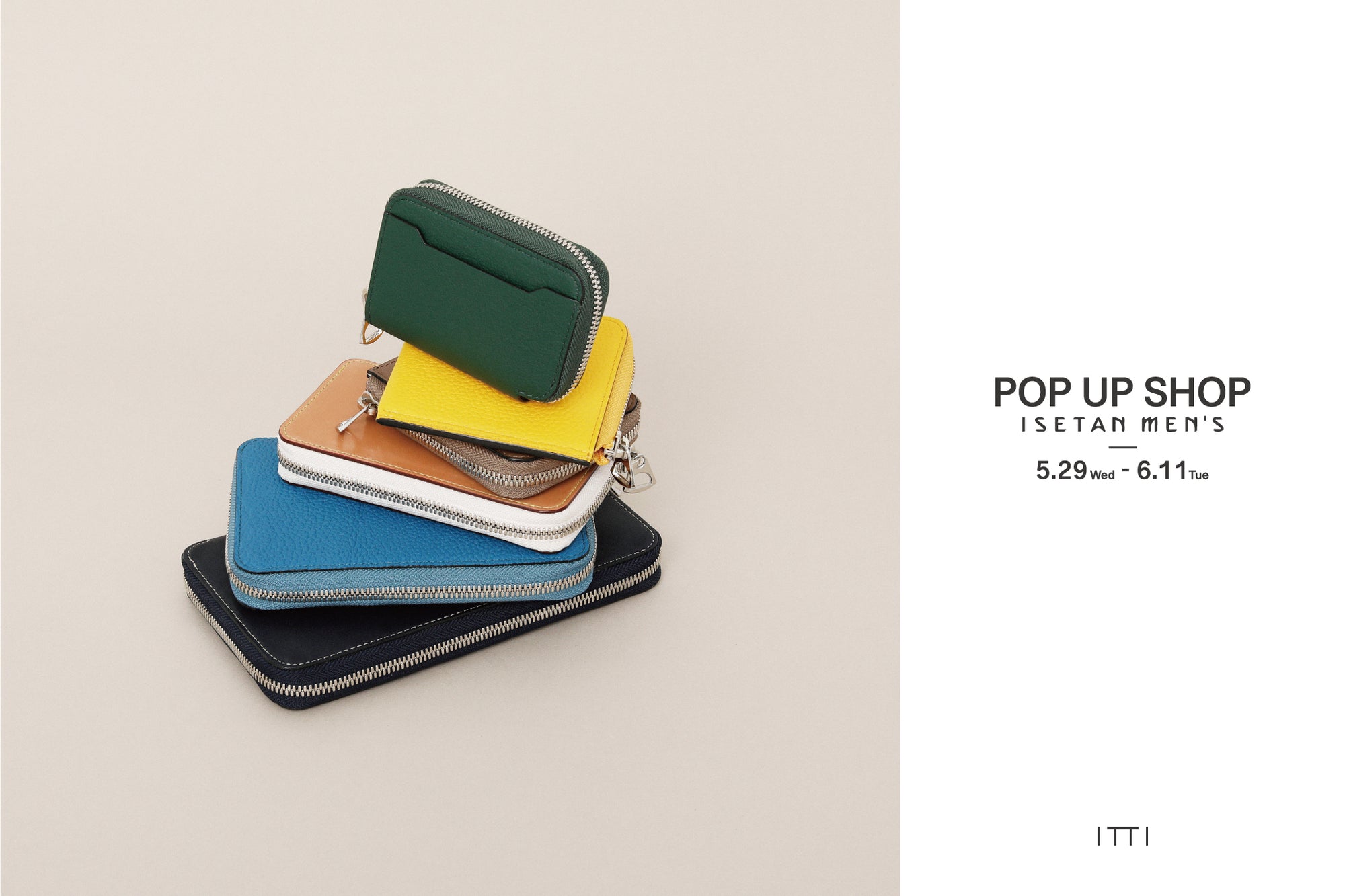 POP UP SHOP at ISETAN MEN'S STORE VOl.2 (ポップアップショップ伊勢丹新宿店メンズ館) | NEWS (お知らせ) - ITTI (イッチ) | 父の日 革小物 財布 さいふ サイフ 鞄 カバン かばん グッズ レザー ブランド バッグ