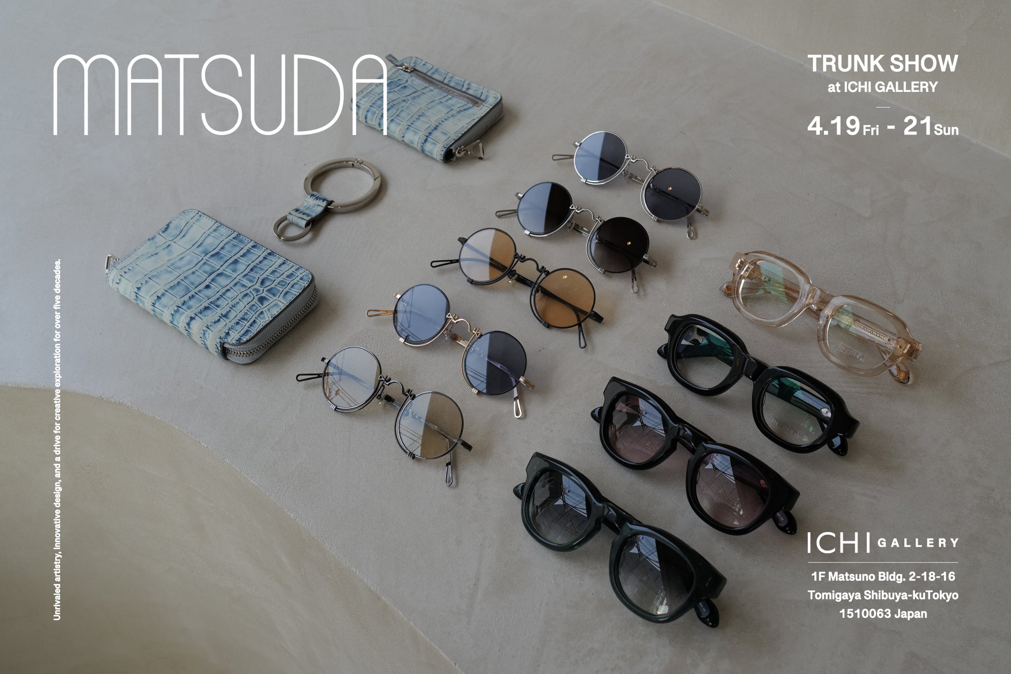 MATSUDA TRUNK SHOW at ICHI GALLERY (マツダ トランクショー イチギャラリー) | NEWS (お知らせ) - ITTI (イッチ) | コラボレーション イベント アイウェア メガネ めがね 眼鏡 サングラス 鯖江 福井県 ハンドメイド 日本製 メイドインジャパン 店舗 期間限定