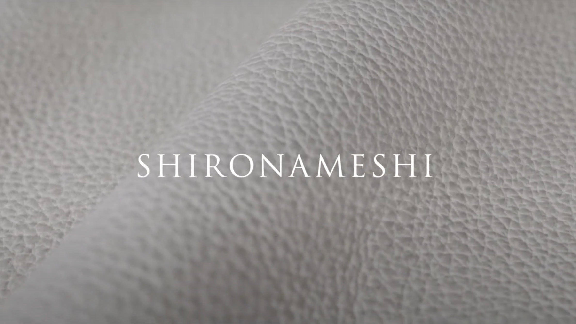 SHIRONAMESHI (白鞣し革) | Movie (ムービー・動画) | - ITTI (イッチ)