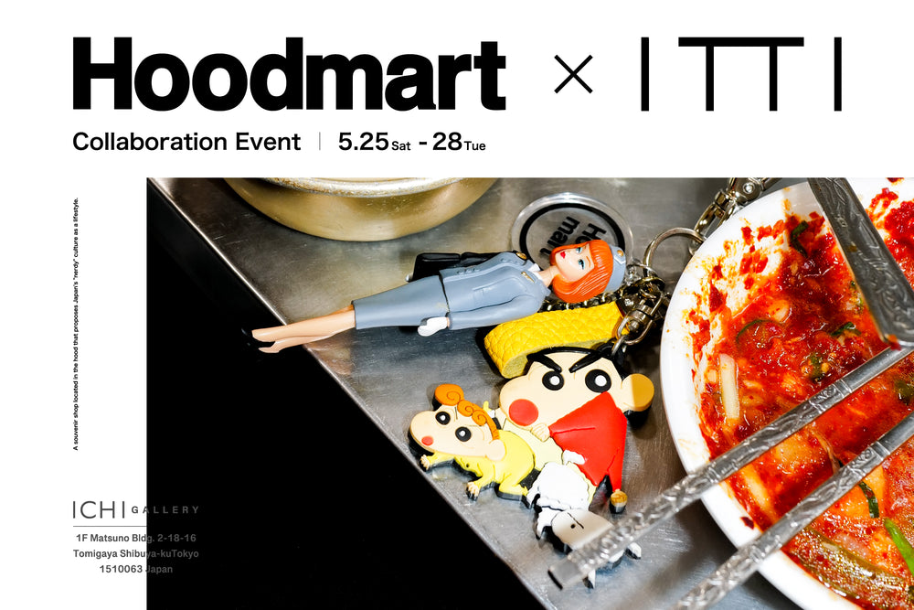 Hoodmart × ITTI / Collaboration Event (フッドマート コラボレーションイベント) | NEWS (お ...