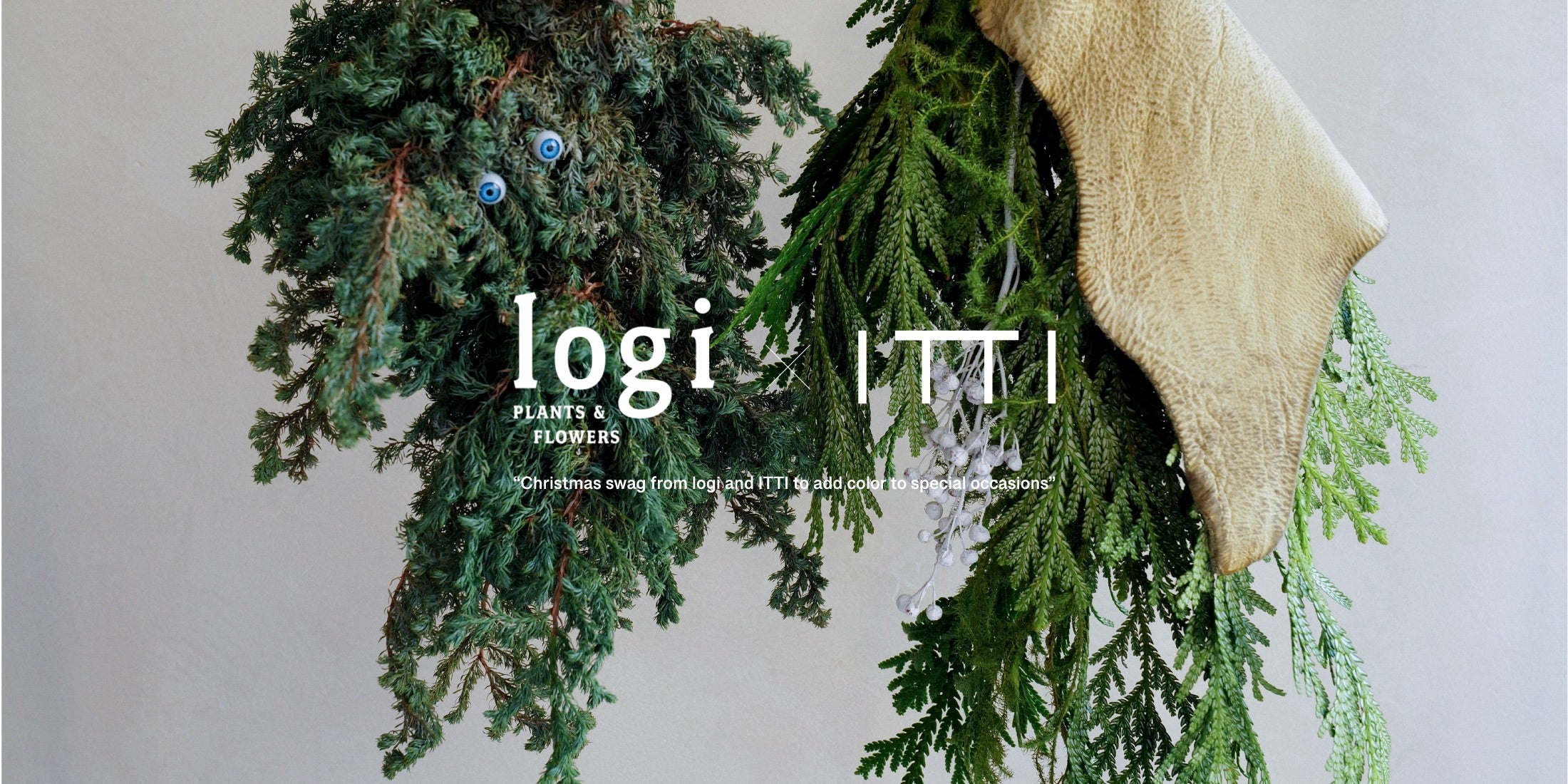 logi  × ITTI / CHRISTMAS SPECIAL EVENT (ロジ イッチ / クリスマススペシャルイベント)  | NEWS (ニュース) - ITTI (イッチ) クリスマス スワッグ ギフト 贈り物 プレゼント